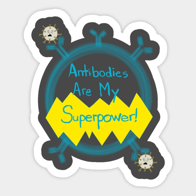 Antibodies are my Superpower Sticker by DeMachina